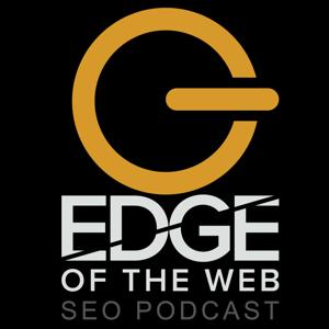 EDGE of the Web - The Best SEO Podcast for Today's Digital Marketer by Erin Sparks