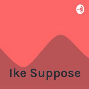 Ike Suppose