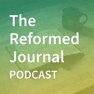 The Reformed Journal Podcast