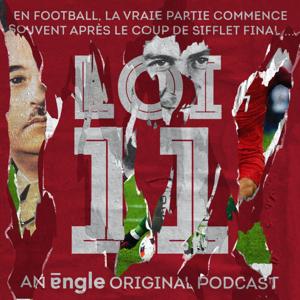 Loi 11, le podcast de la coupe du Monde de football ! by Engle