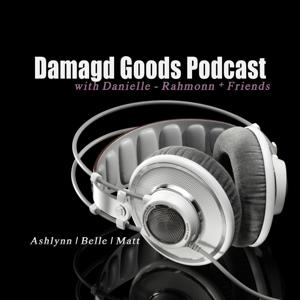 Damagd Goods Podcast