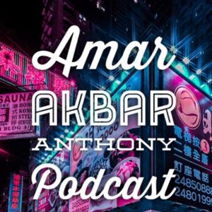 Amar Akbar Anthony Podcast