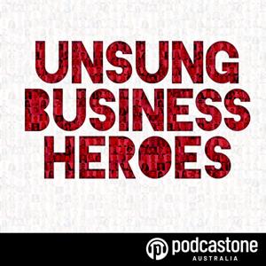 Unsung Business Heroes