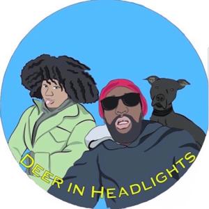 Deer In Headlights Podcast