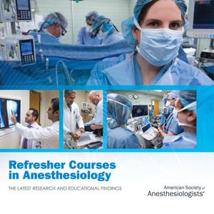 Refresher Courses in Anesthesiology