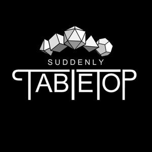 Suddenly, Tabletop