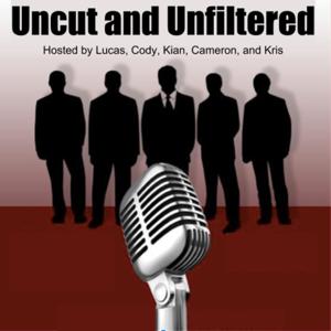 Uncut and Unfiltered