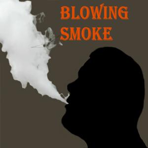 Blowing Smoke