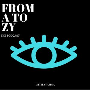 From A to Zy Podcast