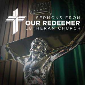 Sermons from Our Redeemer Lutheran Church