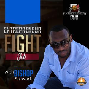 Entrepreneur Fight Club Podcast | Entrepreneurship | Business Growth | Motivation