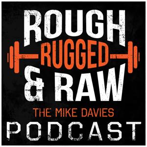 Rough Rugged & Raw Podcast