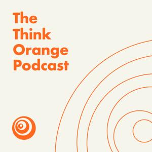 The Think Orange Podcast