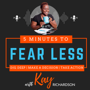 5 Minutes to Fear Less Podcast