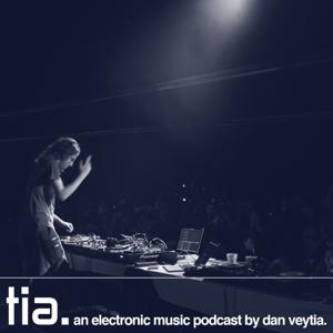 tia. an electronic music podcast by Dan Veytia.