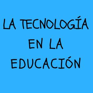 LA TECNOLOGÍA EN LA EDUCACIÓN by Juan Jesús Pleguezuelos