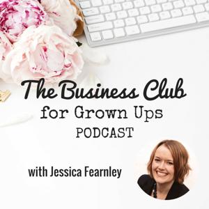 The Business Club for Grown Ups Podcast