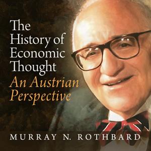 The History of Economic Thought: From Marx to Hayek by Murray N. Rothbard