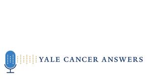 Yale Cancer Answers by Dr. Eric P. Winer