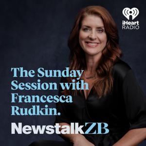 The Sunday Session with Francesca Rudkin by Newstalk ZB