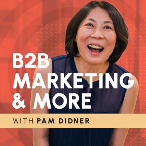 B2B Marketing and More With Pam Didner