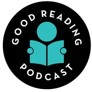 Good Reading Podcast by Good Reading Magazine