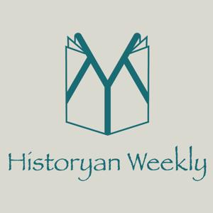 The Historyan Weekly Podcast