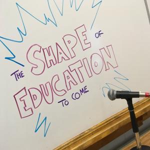 The Shape of Education to Come