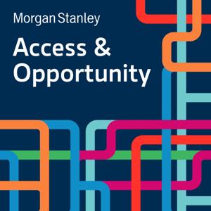 Access and Opportunity by Morgan Stanley