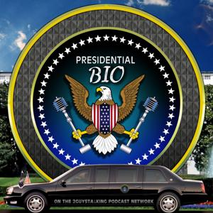 The Presidential Bio Podcast  - The Best Presidential Life Snapshots Ever