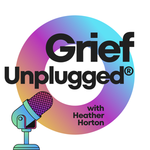 Grief Unplugged®