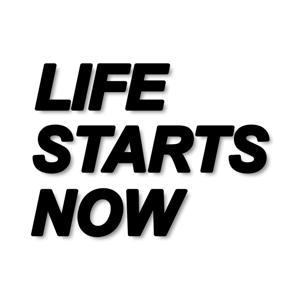 Life Starts Now