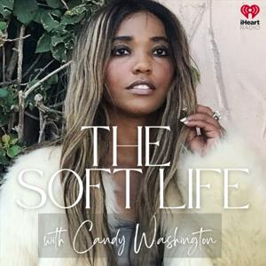 The Soft Life with Candy Washington | Self-Love, Manifestation, and Healthy Relationships by 1214 Media Productions