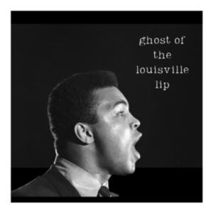 Ghost of The Louisville Lip