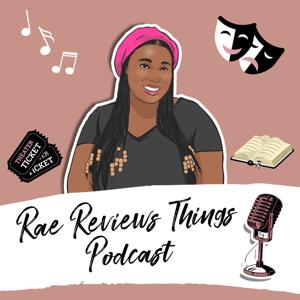 Rae Reviews Things Podcast