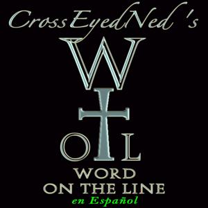 CrossEyedNed's Word On The Line (Español)