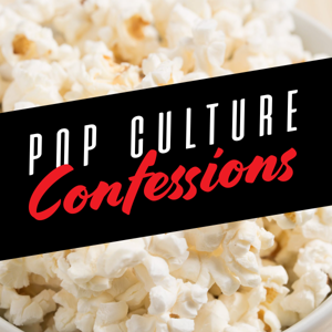 Pop Culture Confessions: A Show About Movies We Missed