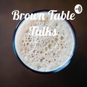 Brown Table Talks