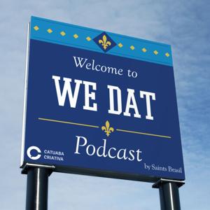 We Dat Podcast by Saints Brasil