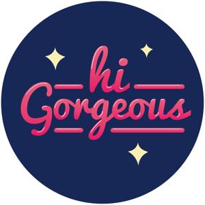 Hi Gorgeous