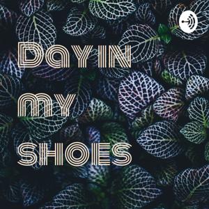 Day in my shoes