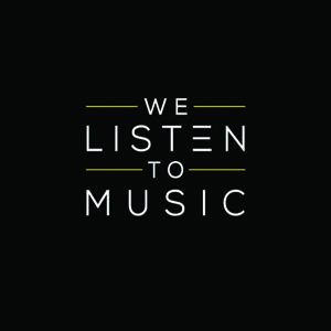 We Listen To Music