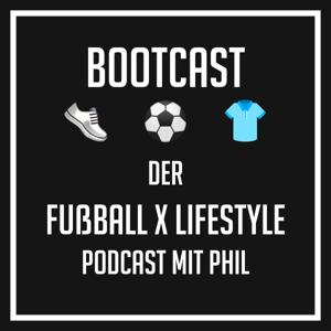 Bootcast - Der Fußball x Lifestyle Podcast