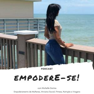 Empodere-se! com Michelle Dantas