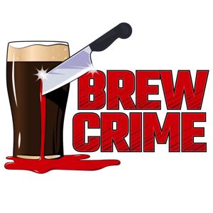 Brew Crime Podcast by Brew Crime Podcast