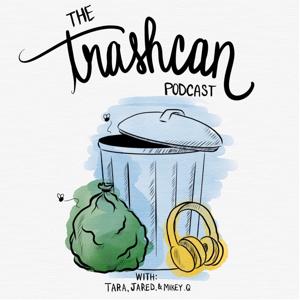 The Trashcan Podcast