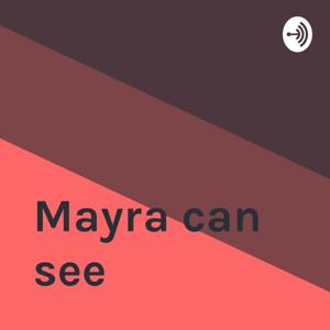 Mayra can see