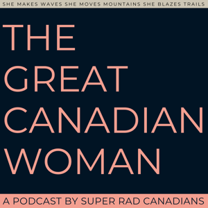 The Great Canadian Woman Podcast