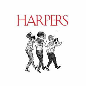 The Harper’s Podcast by Harper's Magazine