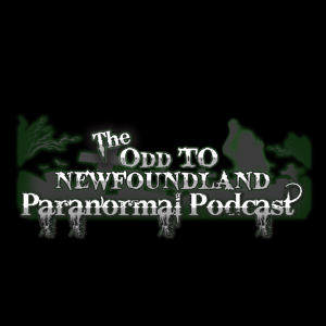 The Odd To Newfoundland Paranormal Podcast